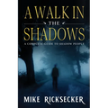 A Walk In The Shadows: A Complete Guide To Shadow People