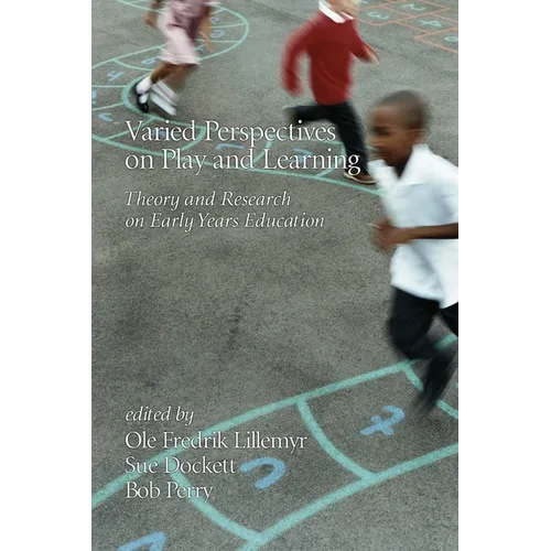 Varied Perspectives on Play and Learning: Theory and Research on Early Years Education