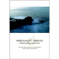 Spirituality and Health: Multidisciplinary Explorations
