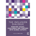 The Inclusion Dialogue: Debating Issues, Challenges and Tensions with Global Experts