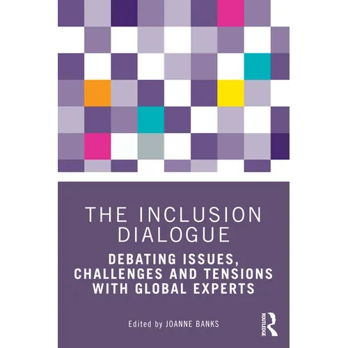 The Inclusion Dialogue: Debating Issues, Challenges and Tensions with Global Experts