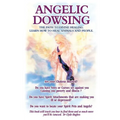 Angelic Dowsing: The path to divine healing, learn how to heal animals and people