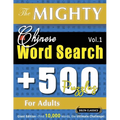 The Mighty Chinese Word Search - 500 Puzzles for Adults - Delta Classics - Giant Edition - Find 10,000 Words, the Ultimate Challenge!
