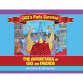 Gigi's Paris Surprise: The Adventures of GiGi and Friends
