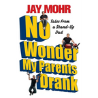 No Wonder My Parents Drank: Tales from a Stand-Up Dad - Paperback