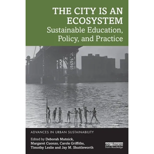 The City Is an Ecosystem: Sustainable Education, Policy, and Practice