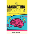 A Marketing Brainstorm, The Thought Process behind Effective Messaging, Branding, and Audiences