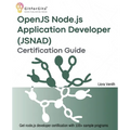OpenJS Node.js Application Developer (JSNAD) Certification Guide: A complete practical study guide to become a node.js certified developer with 100+ s