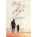 Half My Life: The Testimony of a Father and His Special Needs Child