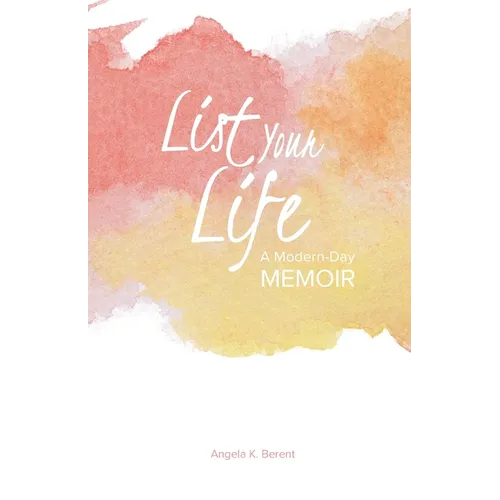 List Your Life: A Modern-Day Memoir