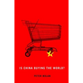 Is China Buying the World?