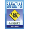 Creative Visualization: The Best Visualization Techniques And Tips For Creative Visualization