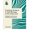 Teaching Students to Self-Manage in the Classroom: Strategies that Promote Wellbeing and Resilience