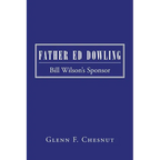 Father Ed Dowling: Bill Wilson's Sponsor - Paperback