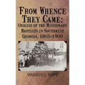 From Whence They Came: Origins of the Missionary Baptists in Southwest Georgia, 1865-1900