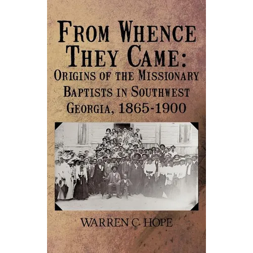 From Whence They Came: Origins of the Missionary Baptists in Southwest Georgia, 1865-1900