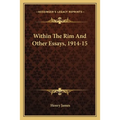 Within The Rim And Other Essays, 1914-15