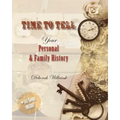 Time to Tell: Your Personal & Family History