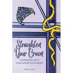 Straighten Your Crown: Navigating Life's Challenges with Grace - Hardcover