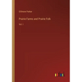 Prairie Farms and Prairie Folk: Vol. I