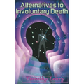 Alternatives to Involuntary Death