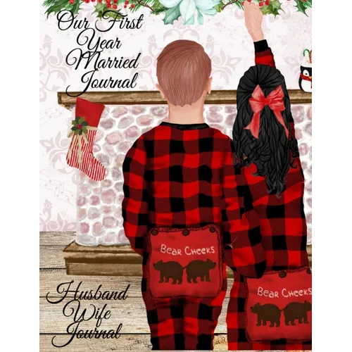 Our First Year Married Journal: Our First Christmas Married Notepad - Personal Birthday Gift For Mr and Mrs 2021 - 1st Year Married Couple Composition