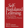 Self-Regulated Learning: From Teaching to Self-Reflective Practice