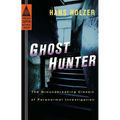 Ghost Hunter: The Groundbreaking Classic of Paranormal Investigation