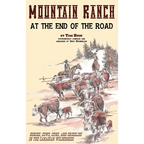 Mountain Ranch at the End of the Road: horses, cows, guns and grizzlies in the Canadian wilderness - Paperback