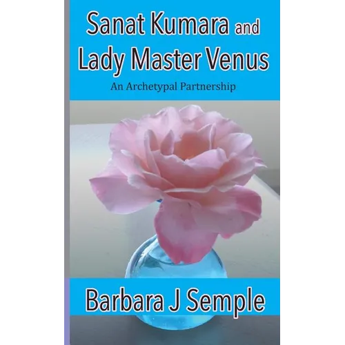 Sanat Kumara and Lady Master Venus: An Archetypal Partnership