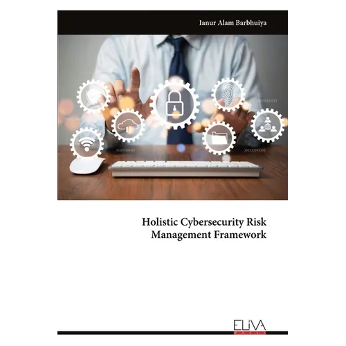 Holistic Cybersecurity Risk Management Framework
