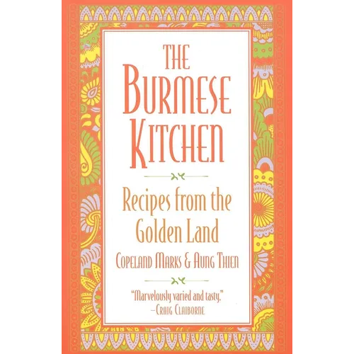 The Burmese Kitchen: Recipes from the Golden Land