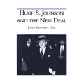 Hugh S Johnson and the New Deal