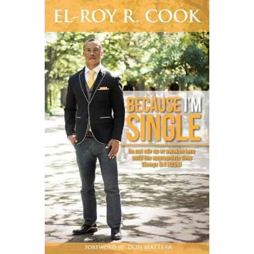 Because I'm Single: The Ultimate Guide for creating loving, healthy and lasting romantic Relationships!