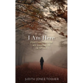 I Am Here: Postcards from My Daughter in Spirit