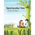 Spectacular You: An IVF Love Story