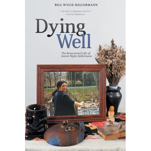 Dying Well: The Resurrected Life of Jeanie Wylie-Kellermann