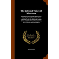 The Life and Times of Montrose: Illustrated From Original Manuscripts, Including Family Papers Now First Published From the Montrose Charter-Chest and