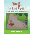 Bug, in the Eyes!: A Kids' Safety Squad Learning Book