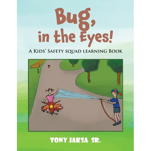 Bug, in the Eyes!: A Kids' Safety Squad Learning Book