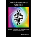 Omnidimensional Oracles: Universal Knowledge and Practical Wisdom for Human Evolution