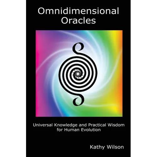 Omnidimensional Oracles: Universal Knowledge and Practical Wisdom for Human Evolution
