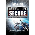 Making Passwords Secure: Fixing the Weakest Link in Cybersecurity