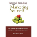Personal Branding and Marketing Yourself: The Three PS Marketing Technique as a Guide to Career Empowerment