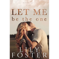 Let Me Be the One