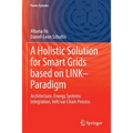 A Holistic Solution for Smart Grids Based on Link- Paradigm: Architecture, Energy Systems Integration, Volt/Var Chain Process