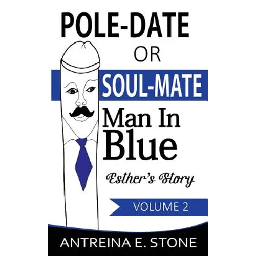 Pole-Date or Soul-Mate: Man in Blue Esther's Story Volume 2