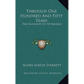 Through One Hundred And Fifty Years: The University Of Pittsburgh