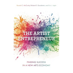 The Artist Entrepreneur: Finding Success in a New Arts Economy