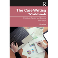 The Case Writing Workbook: A Guide for Faculty and Students